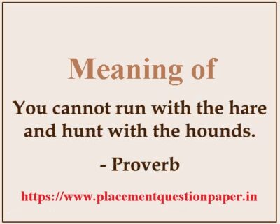 run with the hare and hunt with the hounds https://www.placementquestionpaper.in